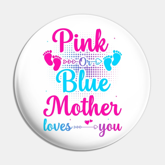 Pink Or Blue Mother Loves You Gender Reveal Family Matching Gift Pin by Albatross