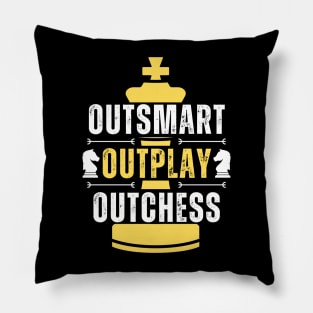 Outsmart, outplay, outchess - Chess Pillow