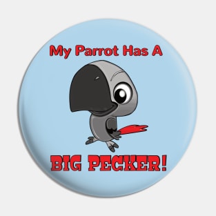 My African Grey Parrot has a Big Pecker Pin