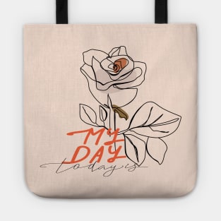 One line rose flower with lettering. Fashion typography slogan design " Today is my day " sign. Continuous line print. Tote