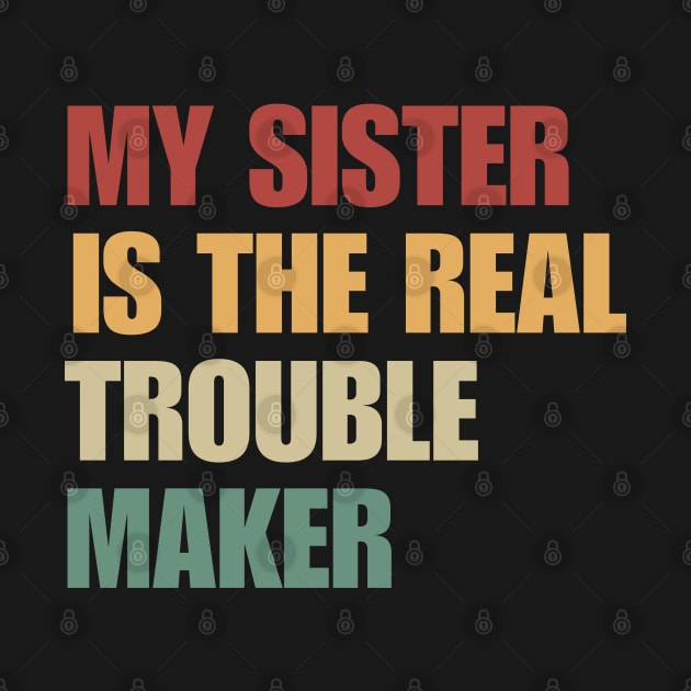 My Sister Is The Real Trouble Maker by BaradiAlisa