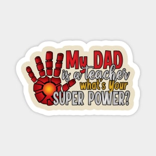 My Dad is a Teacher What's Your Super Power? Magnet