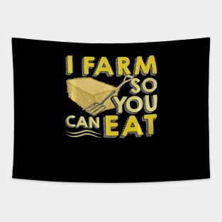 Farmer Appreciation Shirts I Farm So You Can Eat Tapestry