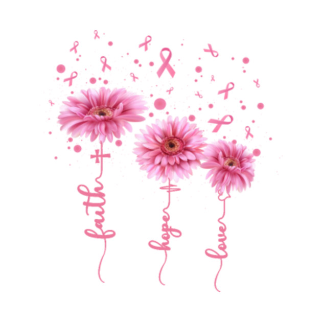 Faith Hope Love Pink Daisy Flower Breast Cancer Awareness Breast Cancer Awareness TShirt