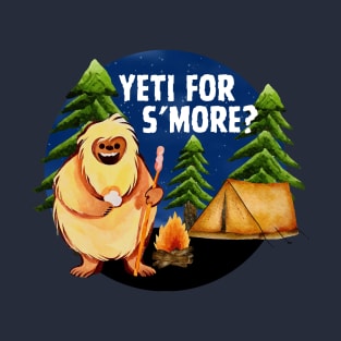 Yeti for S'more? T-Shirt