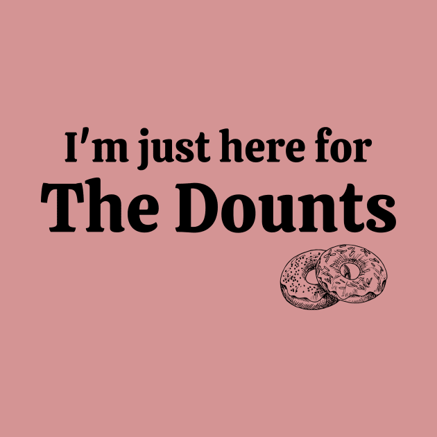 Im just here for the dounts by Hadjer Design