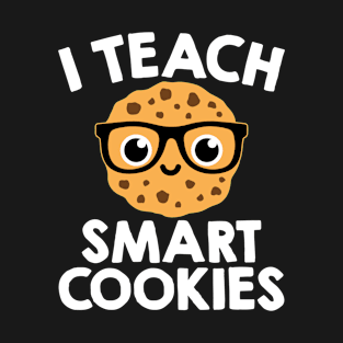 Teacher Shirt - I Teach Smart Cookies T-Shirt