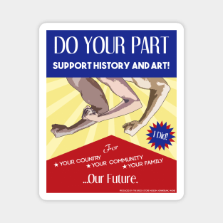 Do Your Part for History and Art! Magnet