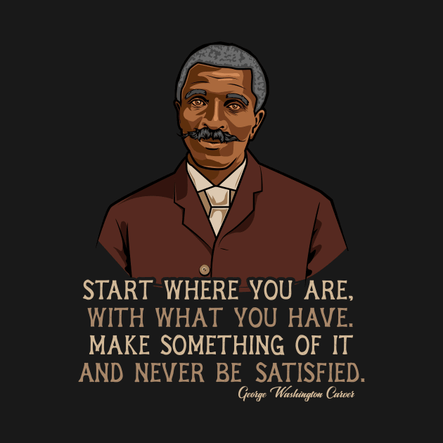 George Washington Carver Quote Gift for Black History Month by HistoryMakers