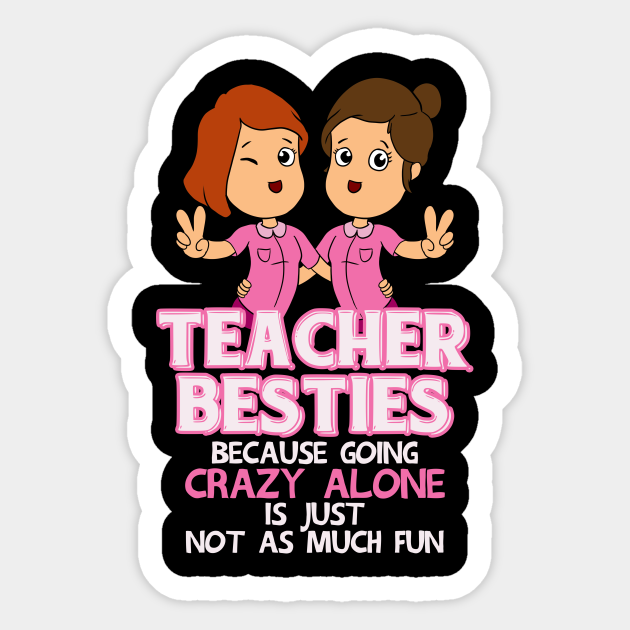 Teacher besties - Teacher - Sticker | TeePublic AU