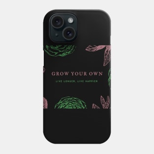 grow you own Phone Case