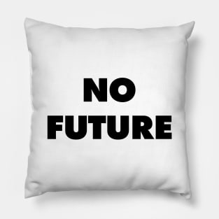 No Future - They Live Pillow