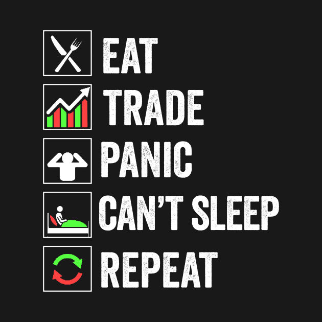 Stock Exchange Gift Eat Trade Panic Can't Sleep Repeat by Mesyo