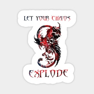 Let your chaos explode Magnet