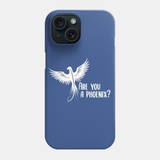 Are you a Phoenix? Phone Case