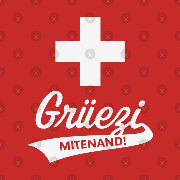 Grüezi Mitenand! (Switzerland / Swiss Flag / White) by MrFaulbaum