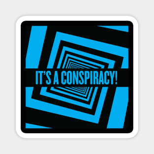 It's a conspiracy blue 2 Magnet