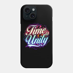 Time is Unity Phone Case