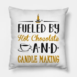 Fueled by Hot Chocolate and Candle Making Pillow