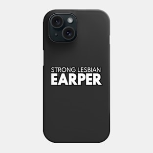 STRONG LESBIAN EARPER - Wynonna Earp Fan Phone Case