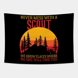 Never Mess With A Scout, We Know Places Where No One Will Find You Tapestry