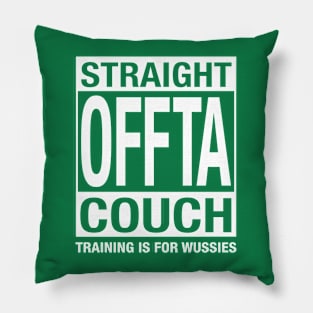 Straight Offta Couch Pillow