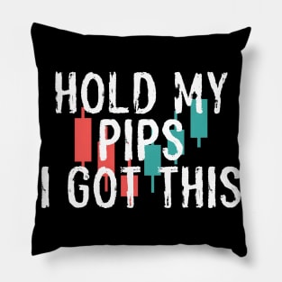 HOLD MY PIPS I GOT THIS Pillow