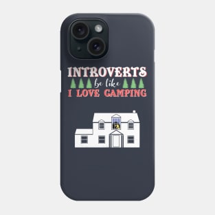 Funny Introvert Humor Camping Hiking Adult Gift Phone Case