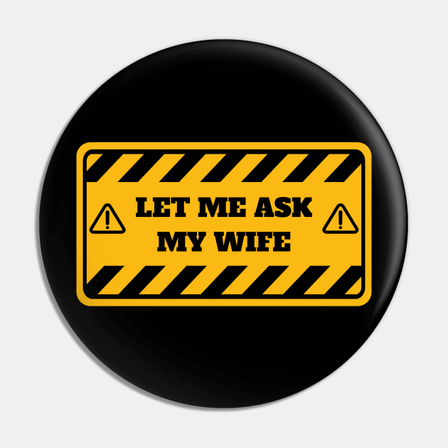 Let me ask my wife Pin by RockyDesigns