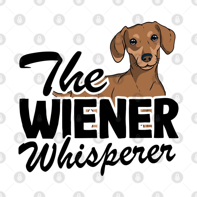 The Wiener Whisperer Funny Dachshund by Kuehni