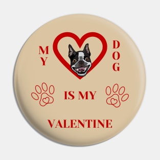 My Dog Is My Valentine with Funny French Bulldog Head Pin