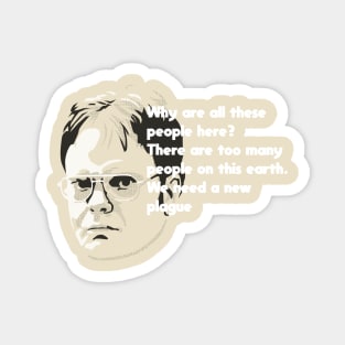 Dwight Wants a Plague Magnet