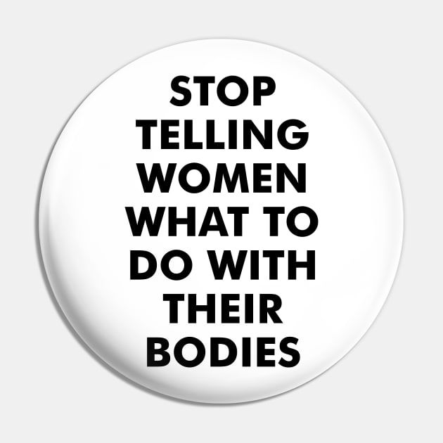 Stop Telling Women What to Do with Their Bodies Pin by Everyday Inspiration