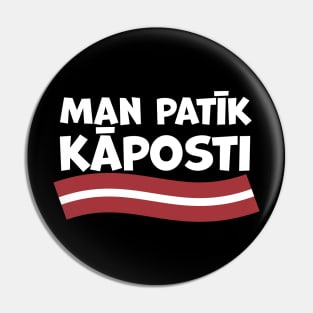 "Man Patik Kaposti" - Latvian for "I Like Cabbage" Pin