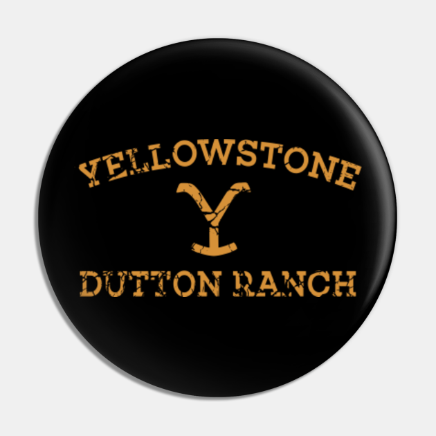 Yellowstone Dutton Ranch - Yellowstone Dutton Ranch - Pin | TeePublic