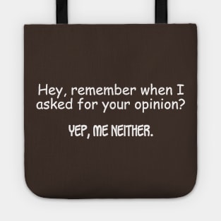 Hey, Remember When I Asked For Your Opinion? Tote