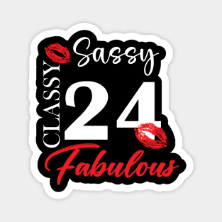 Sassy classy fabulous 24, 24th birth day shirt ideas,24th birthday, 24th birthday shirt ideas for her, 24th birthday shirts Magnet
