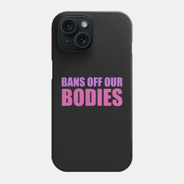 bans off our bodies Phone Case by ezzobair