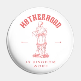 Motherhood is kingdom work Pin