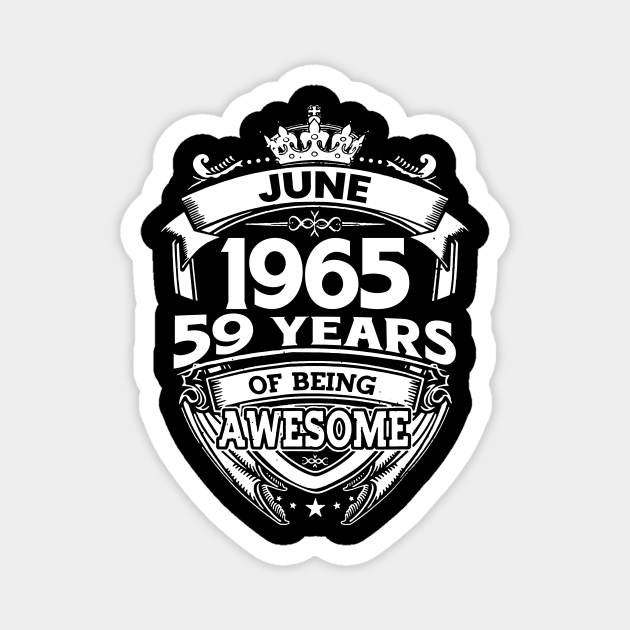 June 1965 59 Years Of Being Awesome 59th Birthday Magnet by D'porter