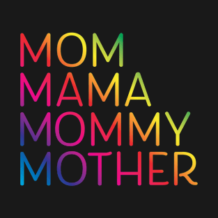 Mom, Mama, Mommy, Mother T-Shirt