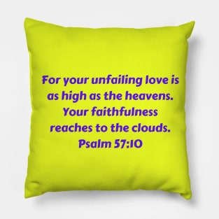 Bible Verse Psalm 57:10 Pillow