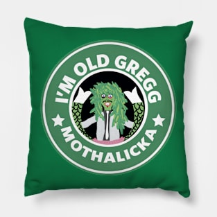 I'M OLD GREGG - MOTHALICKA Pillow