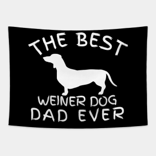 The best weiner dog dad ever, dachshund gift Tapestry