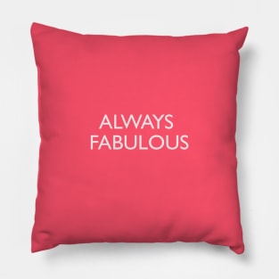 Always Fabulous Pillow