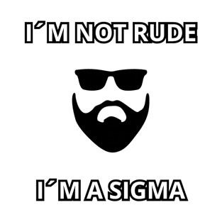 I´m not rude, I´m a sigma cool beard design T-Shirt