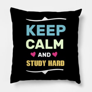 keep calm and study hard funny shirt Pillow