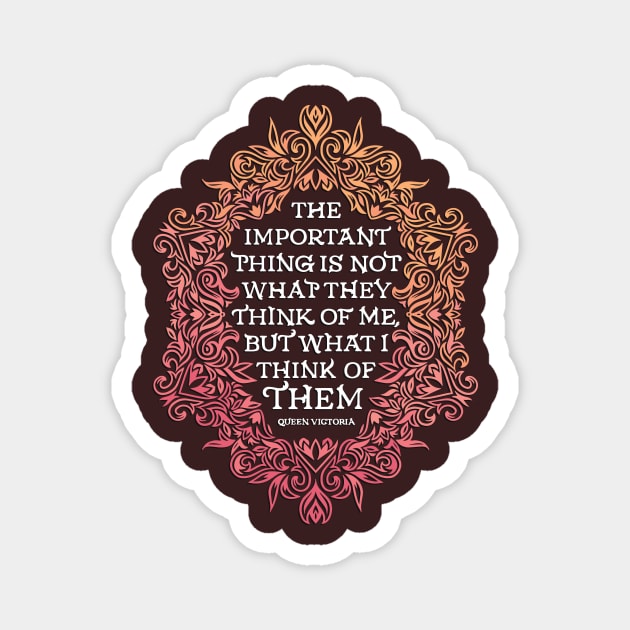 What I Think Of Them Queen Victoria Magnet by polliadesign