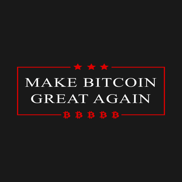 Make Bitcoin Great Again - Bitcoin Funny T-Shirt by mangobanana