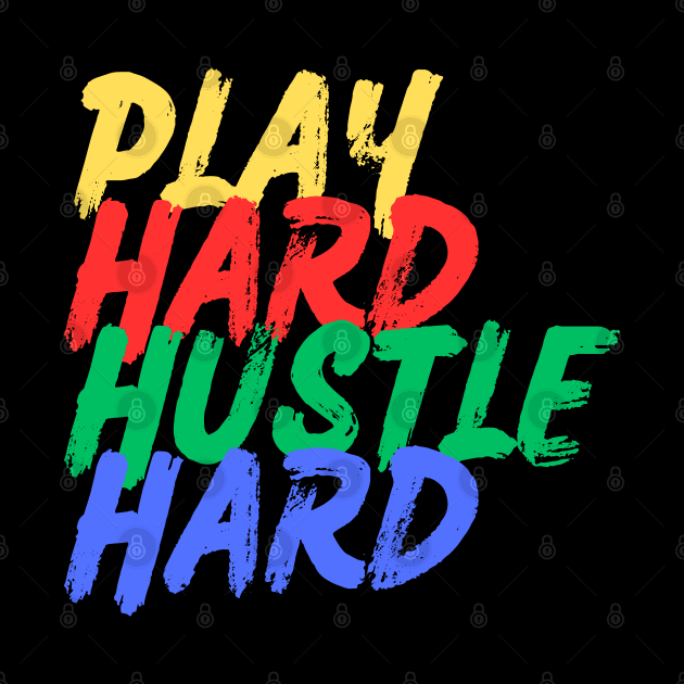 Play Hard, Hustle Hard (Mood Colors) by Mood Threads